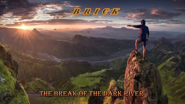 The Break of The Dark River - Brick смотреть онлайн