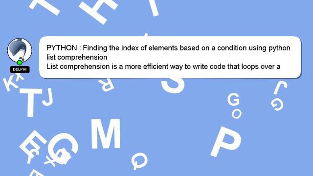 PYTHON : Finding the index of elements based on a condition using python list comprehension смотреть онлайн