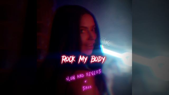 Rock My Body (slow and reverb) + bass смотреть онлайн