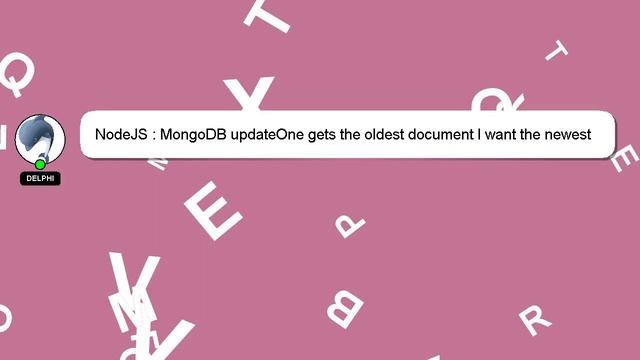 NodeJS : MongoDB updateOne gets the oldest document I want the newest смотреть онлайн