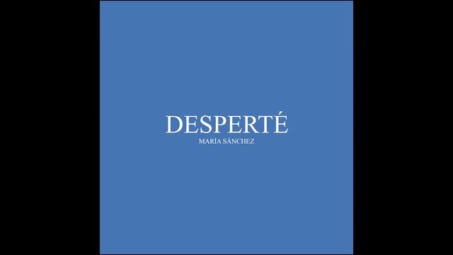 MARÍA SÁNCHEZ - DESPERTÉ смотреть онлайн