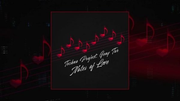 Techno Project & Geny Tur - Notes of Love (Официальная премьера трека)