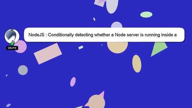 NodeJS : Conditionally detecting whether a Node server is running inside a Docker Container смотреть онлайн