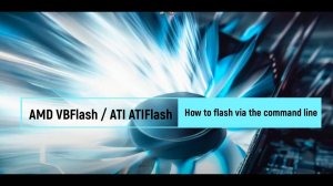 AMD VBFlash / ATI ATIFlash: Download, how to flash via command line