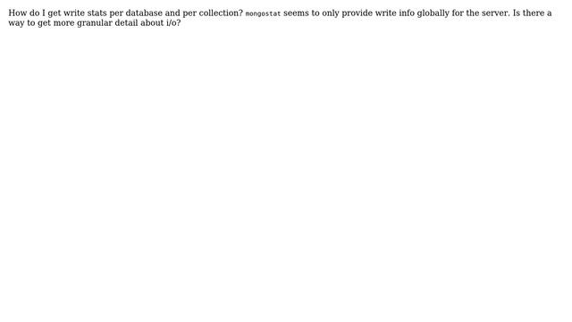 DevOps & SysAdmins: How do I find mongodb write statistics per database? смотреть онлайн