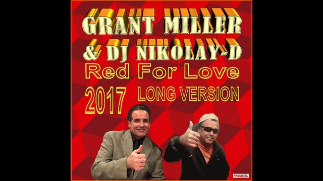 GRANT MILLER & DJ NIKOLAY-D - Red For Love (REMIX 2017 LONG VERSION) смотреть онлайн
