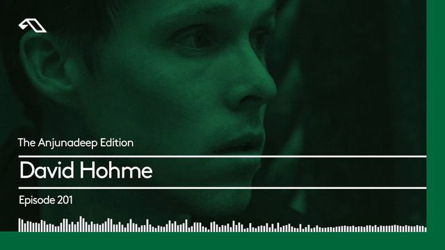 The Anjunadeep Edition 201 with David Hohme смотреть онлайн