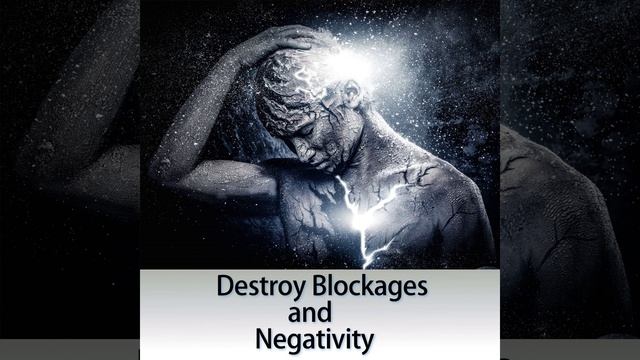 Destroy Unconscious Blockages And Negativity