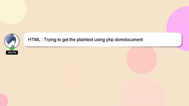 HTML : Trying to get the plaintext using php domdocument смотреть онлайн