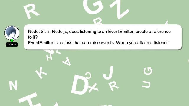 NodeJS : In Node.js, does listening to an EventEmitter, create a reference to it? смотреть онлайн