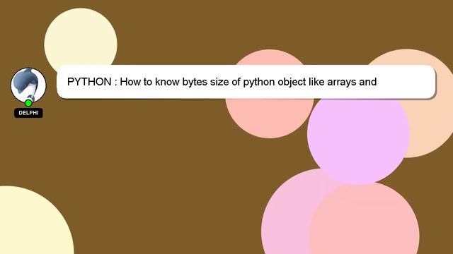 PYTHON : How to know bytes size of python object like arrays and dictionaries? - The simple way смотреть онлайн