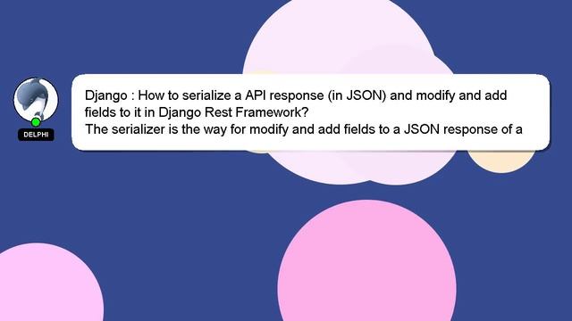 Django : How to serialize a API response (in JSON) and modify and add fields to it in Django Rest F смотреть онлайн