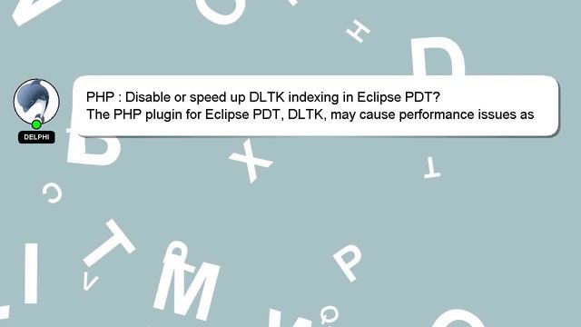 PHP : Disable or speed up DLTK indexing in Eclipse PDT? смотреть онлайн