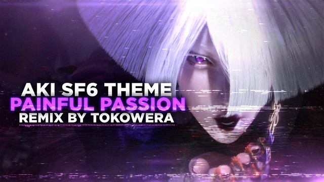 A.K.I's Theme - Painful Passion Remix - Street Fighter 6 смотреть онлайн