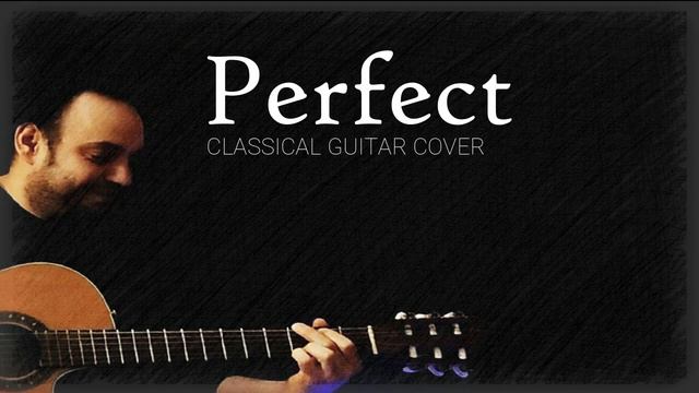 Perfect - Ed Sheeran - Classical Guitar Cover By Guitar Wolf 2021 смотреть онлайн