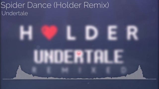 [ELECTRONIC] Undertale - Spider Dance (Holder Remix) смотреть онлайн