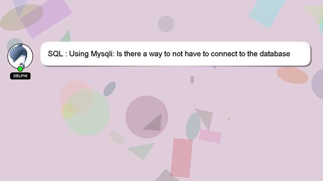 SQL : Using Mysqli: Is there a way to not have to connect to the database every single query? смотреть онлайн