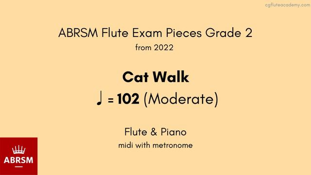 ABRSM Flute Grade 2 from 2022, Cat Walk ♩ = 102 (Moderate) Flute & Piano midi with metronome смотреть онлайн