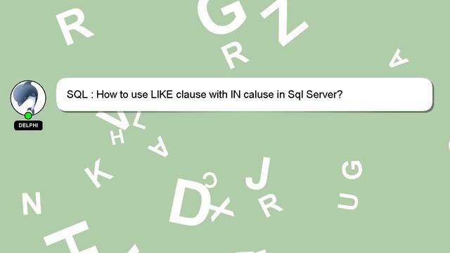 SQL : How to use LIKE clause with IN caluse in Sql Server? смотреть онлайн
