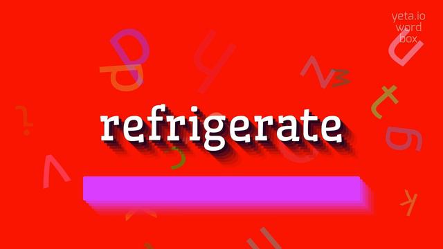HOW TO PRONOUNCE REFRIGERATE? #refrigerate смотреть онлайн