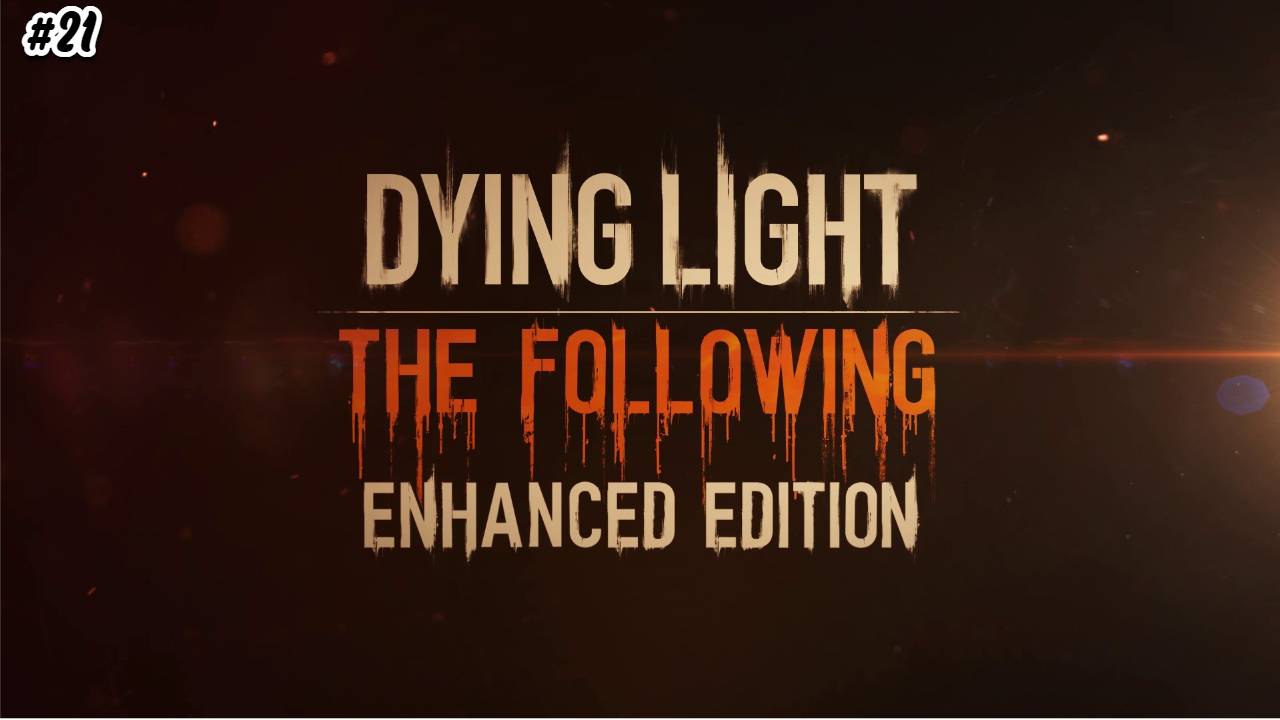 Прохождение Dying Light - The Following №21 Новый сюжет