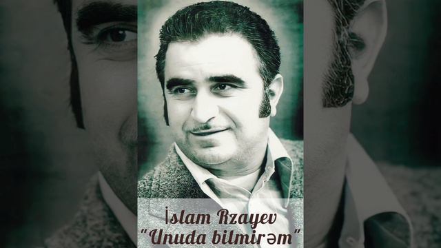 İslam Rzayev "Unuda bilmirem" смотреть онлайн