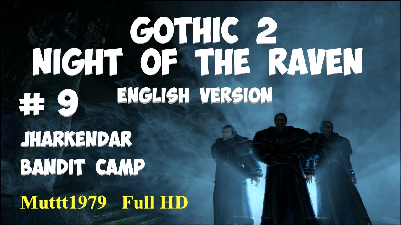 Gothic 2 Night of the Raven walkthrough English version Episode 9 Jharkendar. Bandit camp. смотреть онлайн