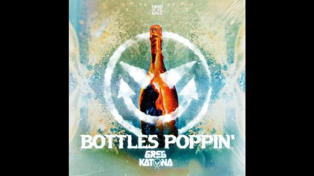 Greg Katona - Bottles Poppin' (Extended Mix) смотреть онлайн