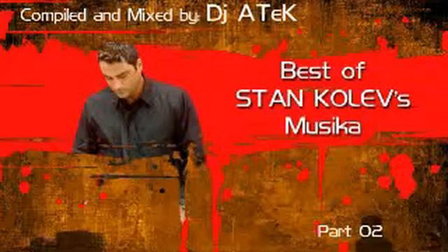 Dj ATeK - Best of Stan Kolev's Musika (Part 02) смотреть онлайн