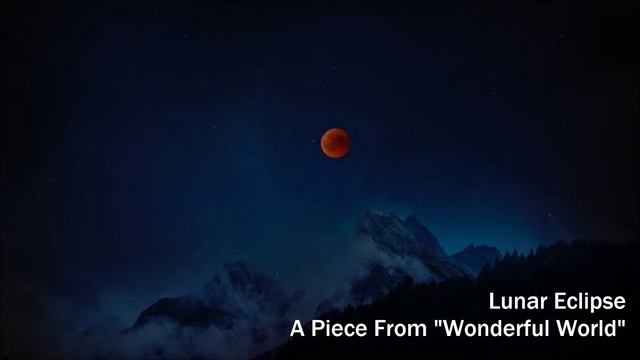 Lunar Eclipse - A Piece from "Wonderful World" смотреть онлайн