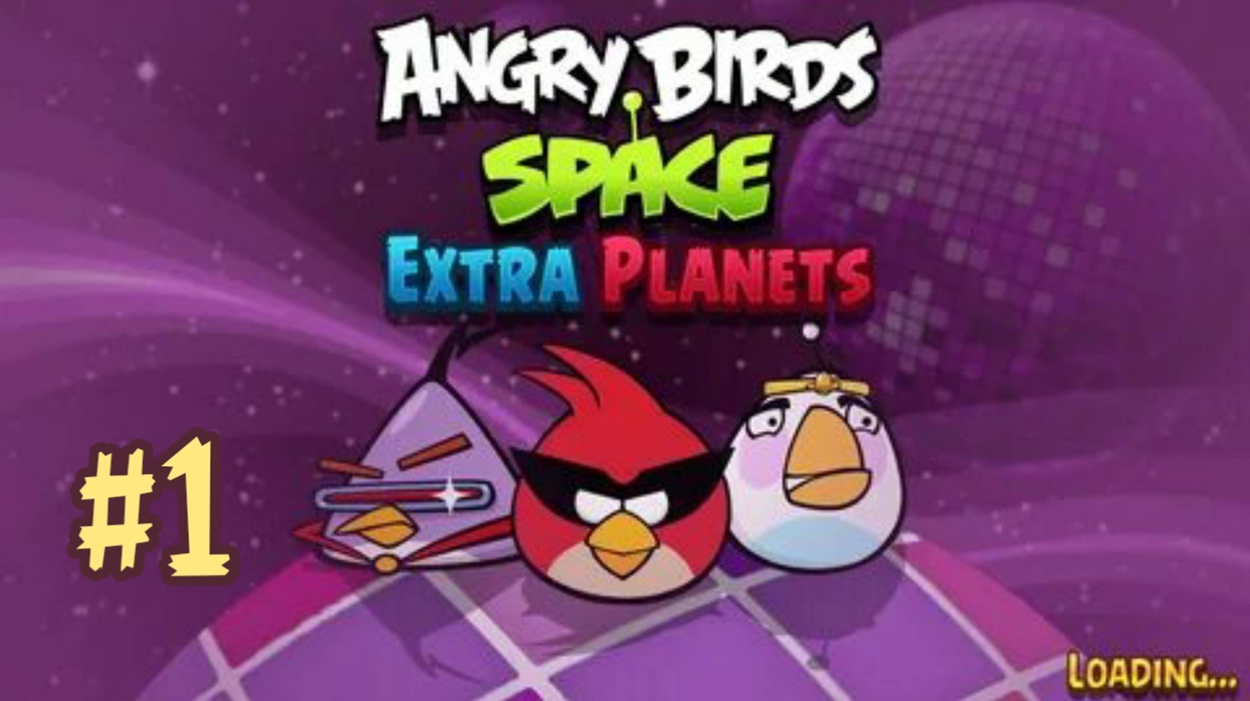 Angry Birds Space Extra Planets #1 - Прохождение по Disco Brawl