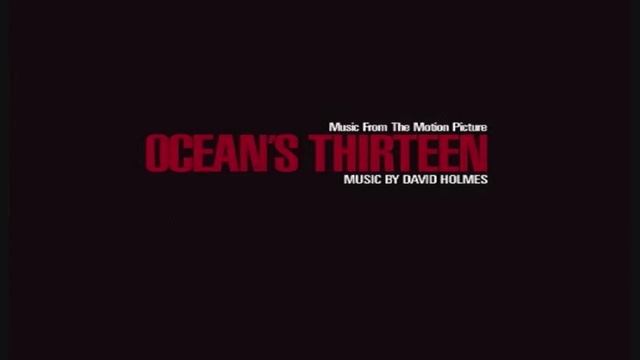 Ocean's 13 OST _David Holmes - Not Their Fight смотреть онлайн