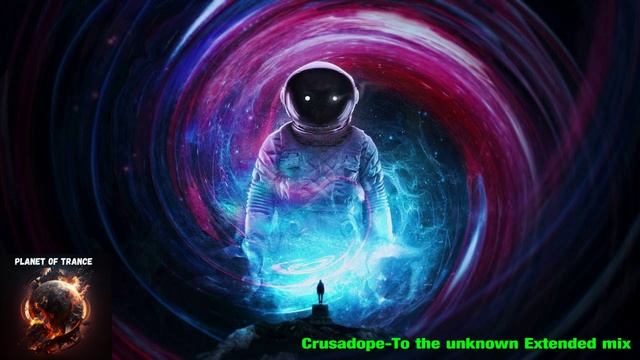 Crusadope-To the unknown Extended mix смотреть онлайн