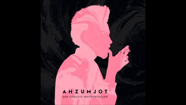 Ahzumjot - Der coolste Motherfxcker смотреть онлайн