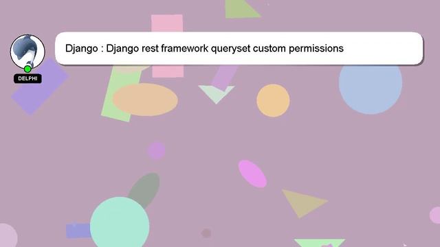 Django : Django rest framework queryset custom permissions смотреть онлайн