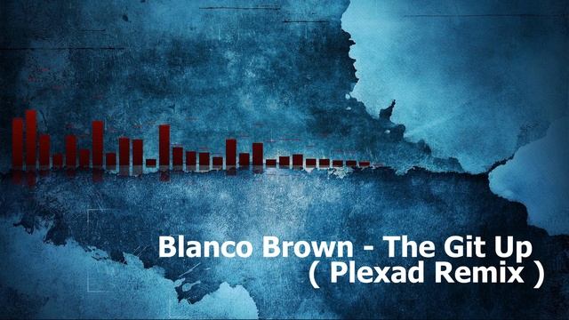 Blanco Brown The Git Up Plexad Remix смотреть онлайн