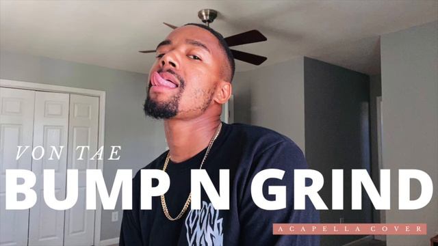 R. Kelly - Bump N Grind (Acapella Cover) смотреть онлайн