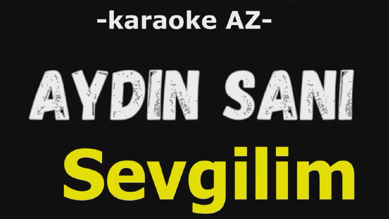 Aydin Sani   Sevgilim (KARAOKE)