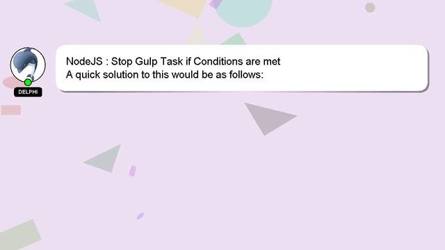 NodeJS : Stop Gulp Task if Conditions are met смотреть онлайн
