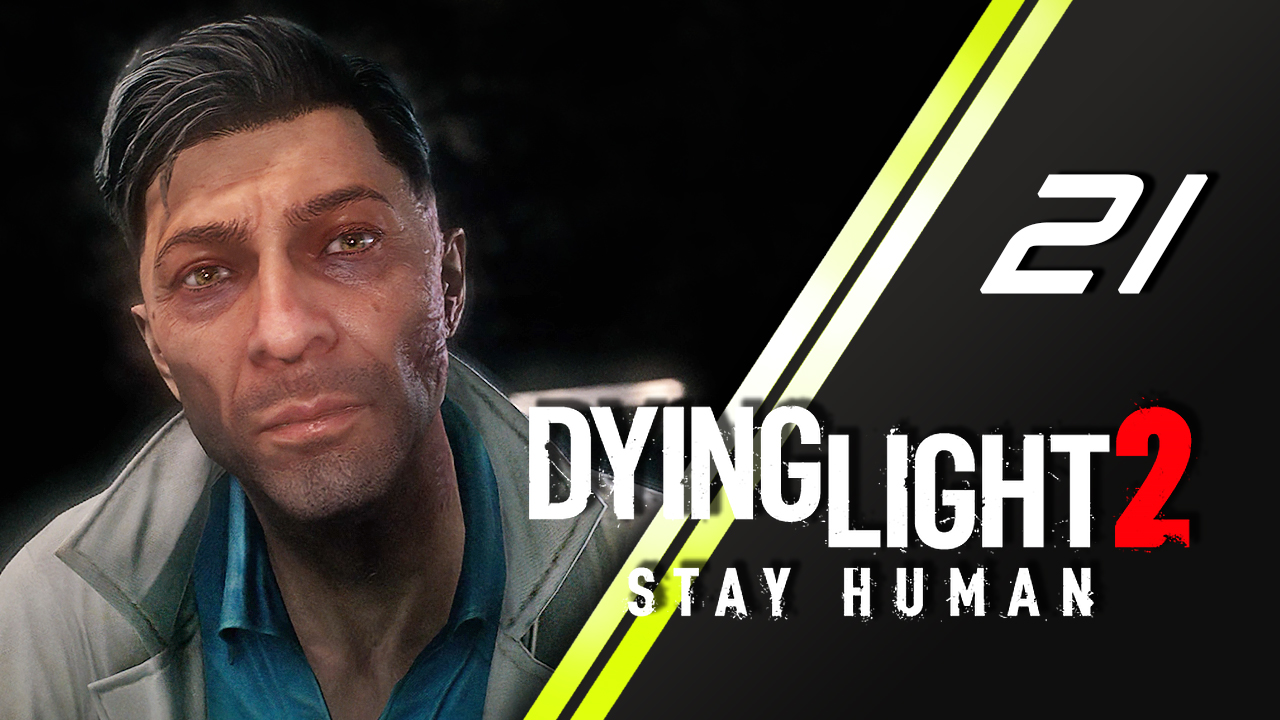 Dying Light 2 Stay Human | Финал