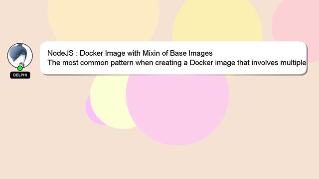 NodeJS : Docker Image with Mixin of Base Images смотреть онлайн