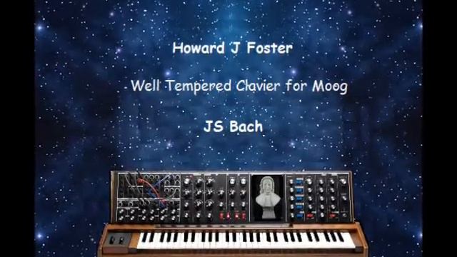 Howard J Foster - JS Bach Moog Prelude No 3 BWV 848 смотреть онлайн