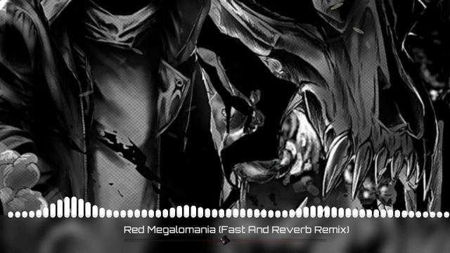 Red Megalomania (Fast and Reverb Remix) смотреть онлайн