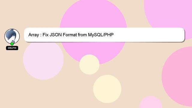 Array : Fix JSON Format from MySQL/PHP смотреть онлайн
