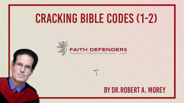 Cracking Bible Codes 1-2 | Dr. Robert Morey смотреть онлайн