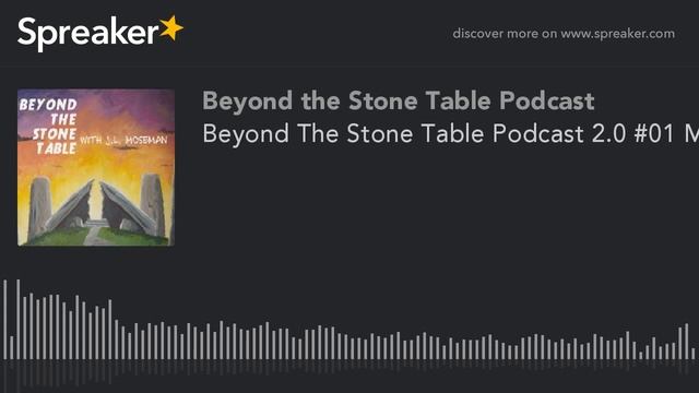 Beyond The Stone Table Podcast 2.0 #01 Myths (made with Spreaker) смотреть онлайн
