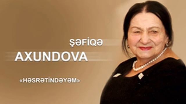 Şəfiqə Axundova Həsrətindəm смотреть онлайн