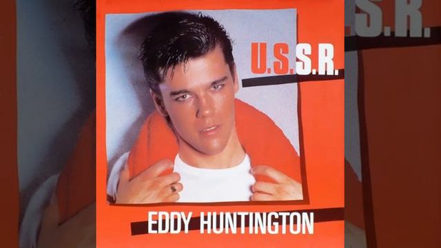 EDDY HUNTINGTON - U.S.S.R [1986] смотреть онлайн