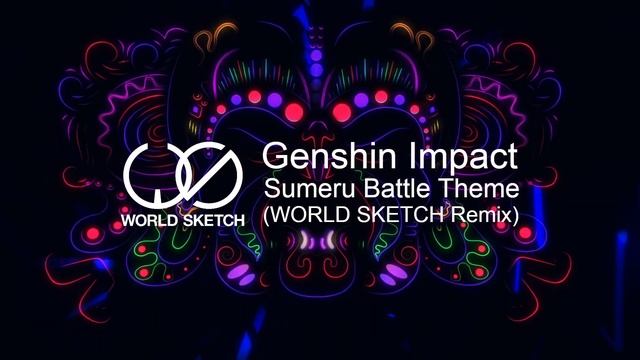 【原神】Genshn Impact - Sumeru Battle Theme (WORLD SKETCH Remix) смотреть онлайн