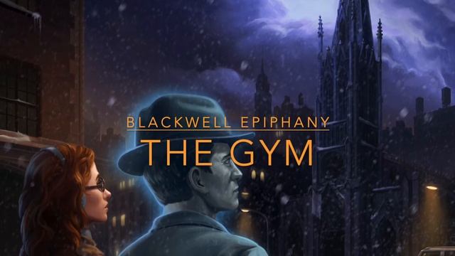 Blackwell Epiphany - The Gym смотреть онлайн